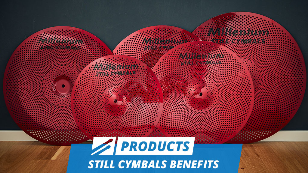 Millenium Drums Still Cymbals Benefits